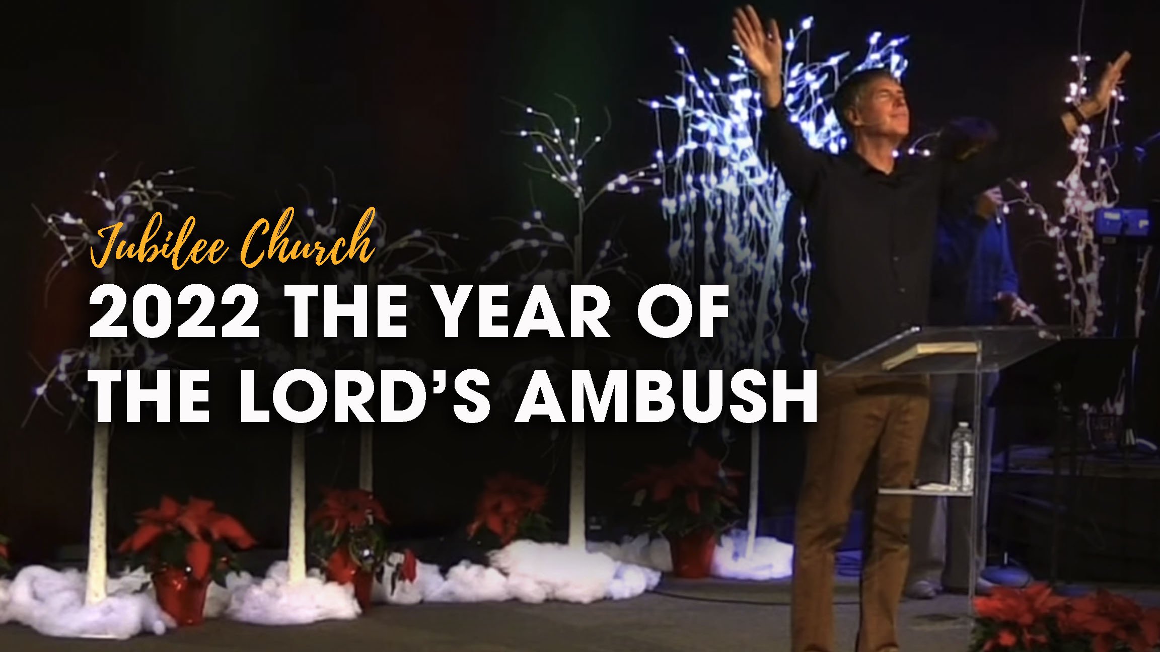 2022 – The Year of the Lord’s Ambush