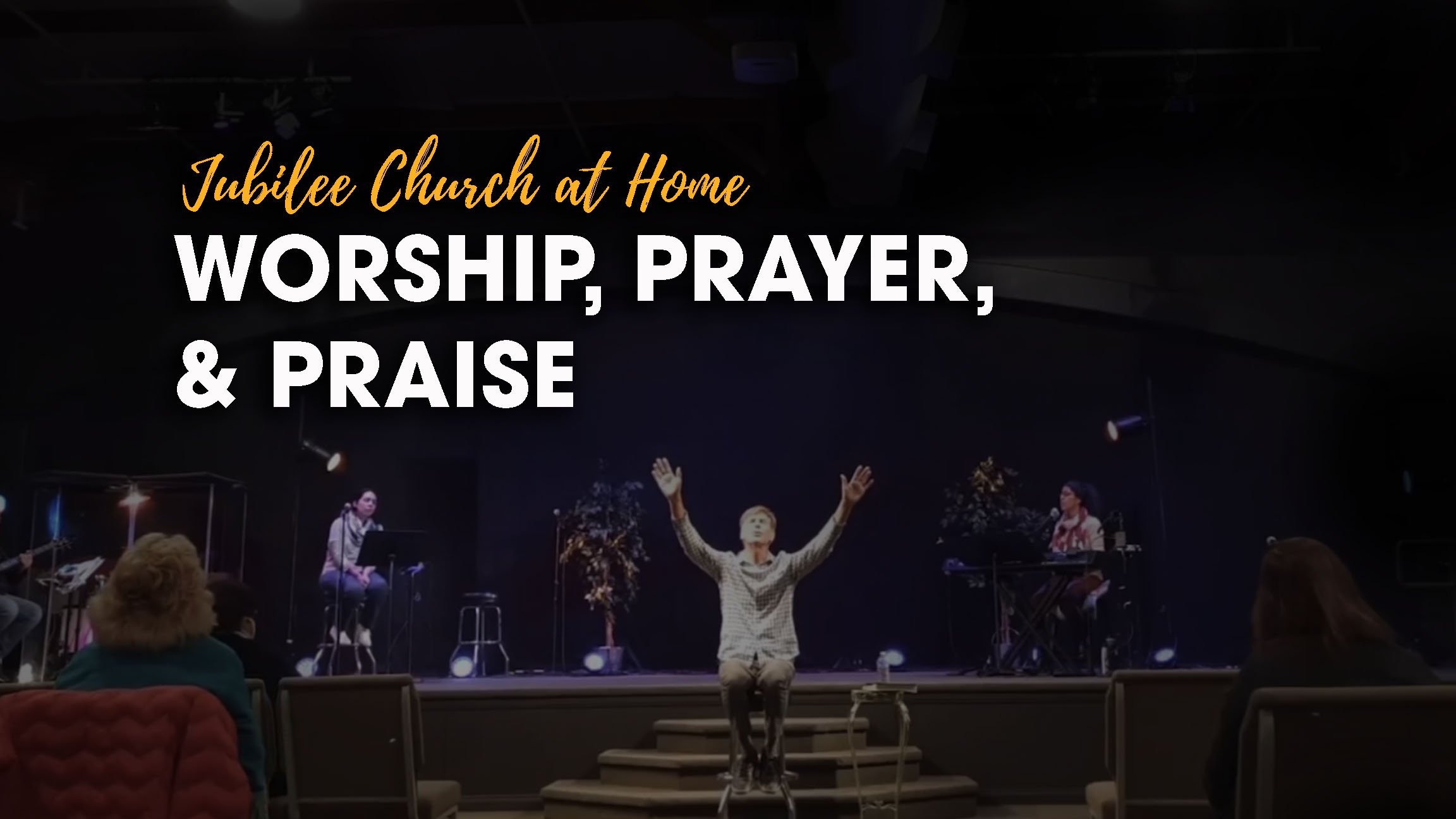 Worship, Prayer, and Praise