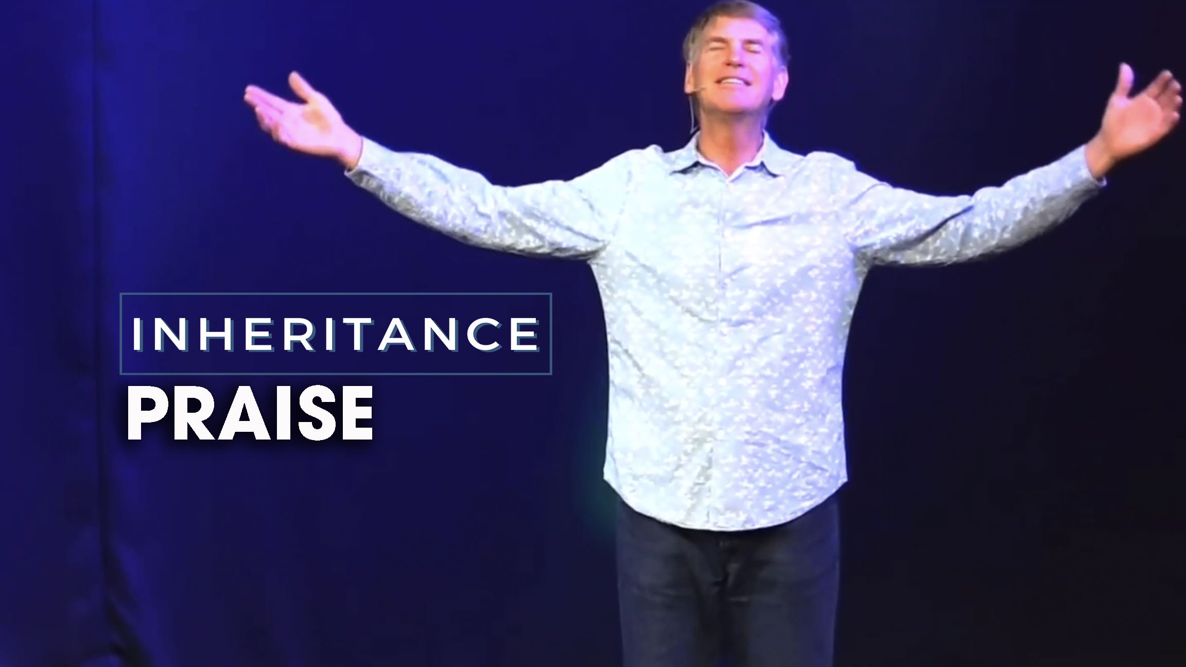 Inheritance Men’s Gathering – Praise