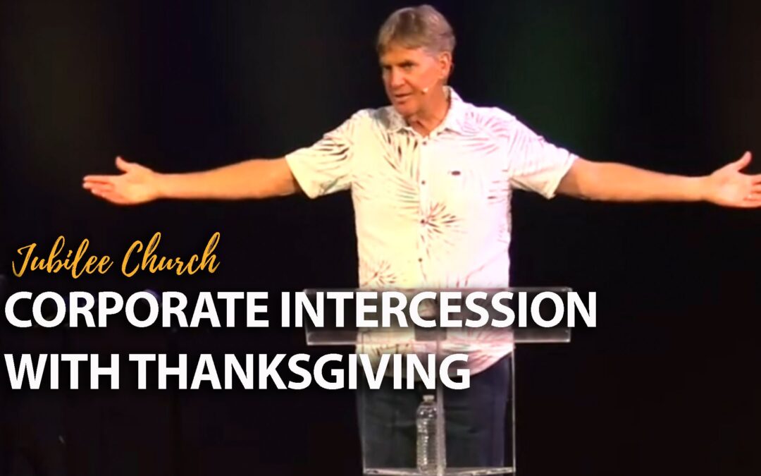 Corporate Intercession with Thanksgiving