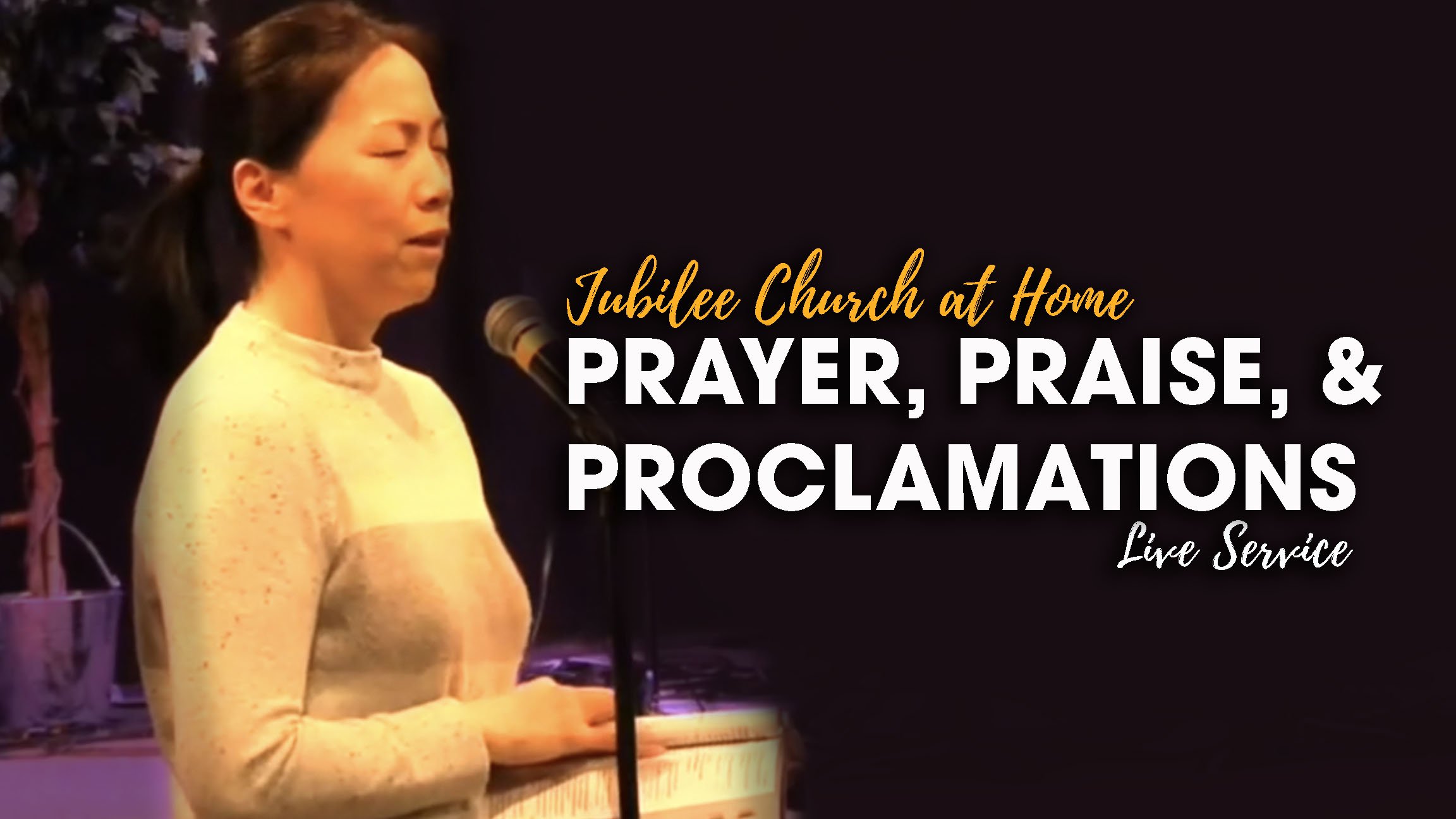 Prayer, Praise, and Proclamations