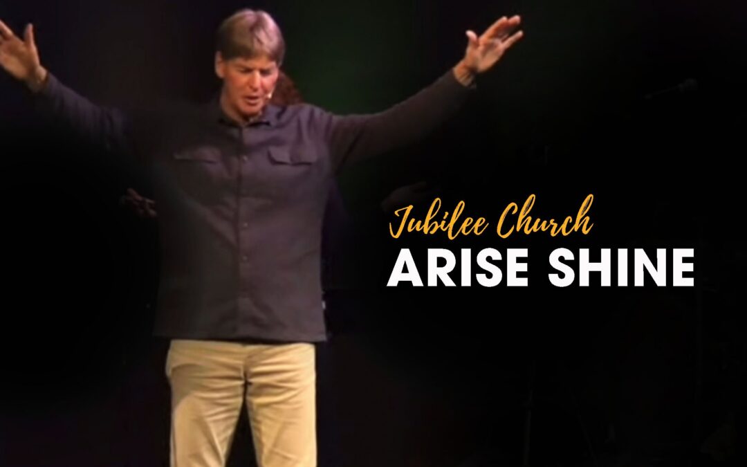 Arise Shine