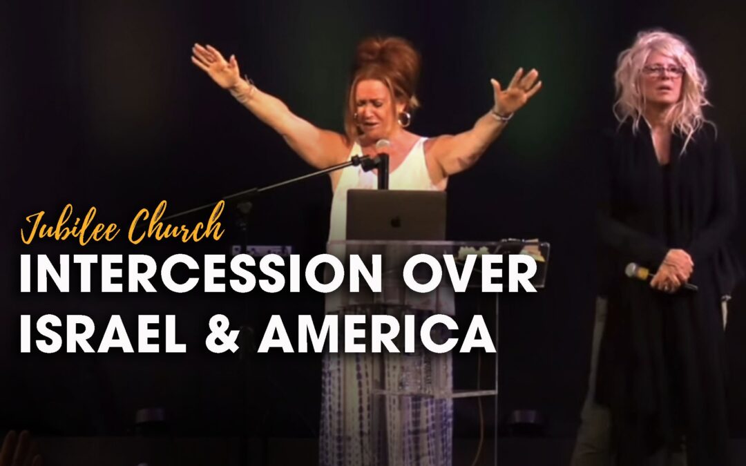 Intercession Over Israel & America