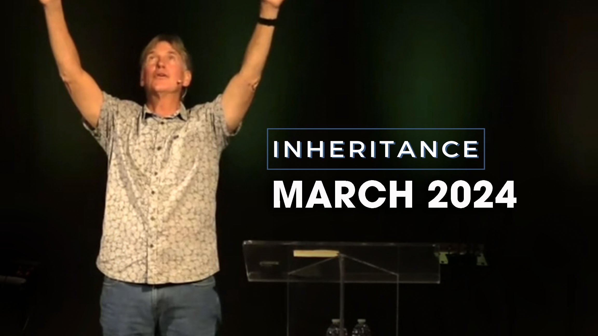 INHERITANCE Men’s Gathering – March 2024