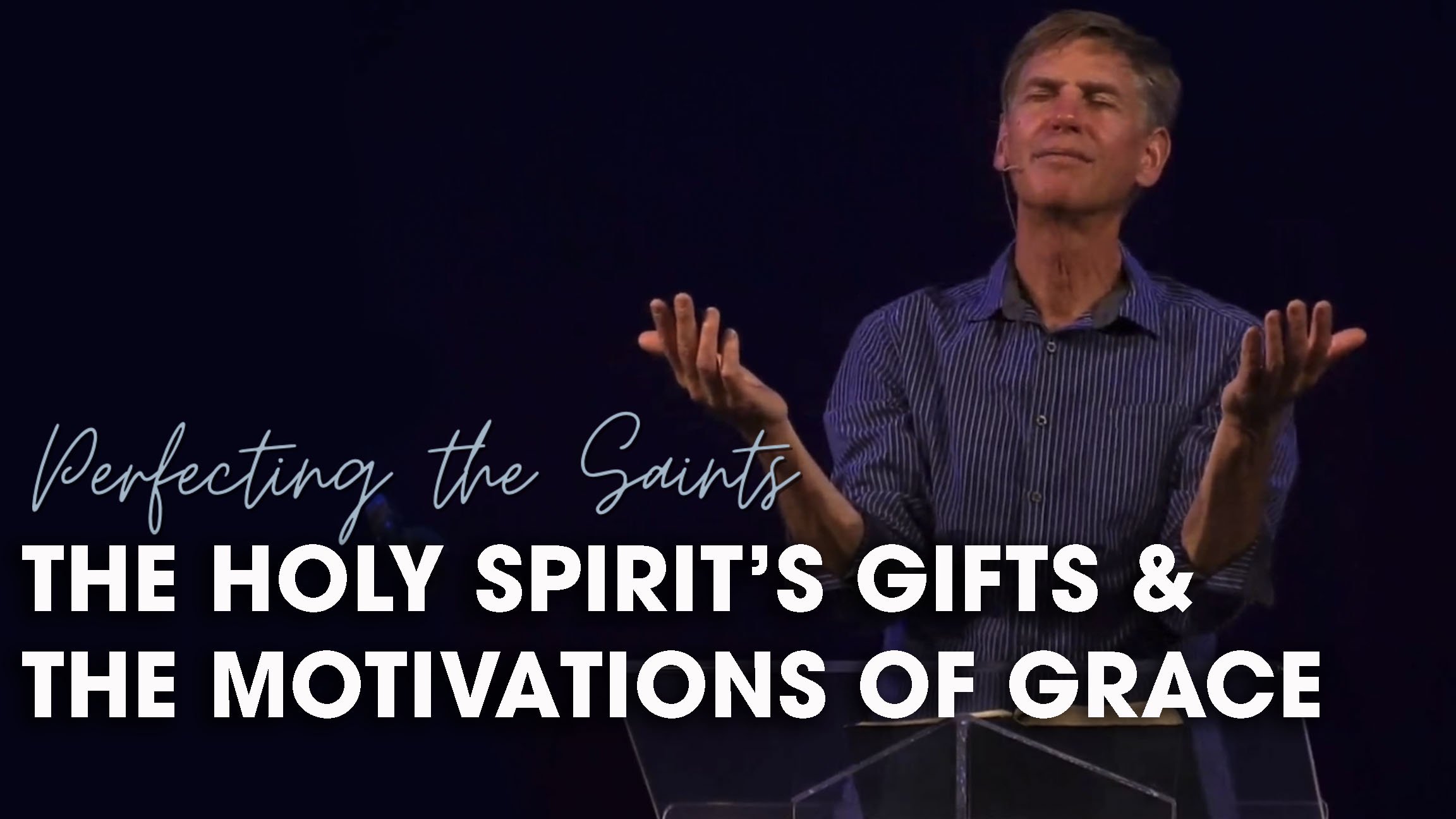 The Holy Spirit’s Gifts, and the Motivations of Grace