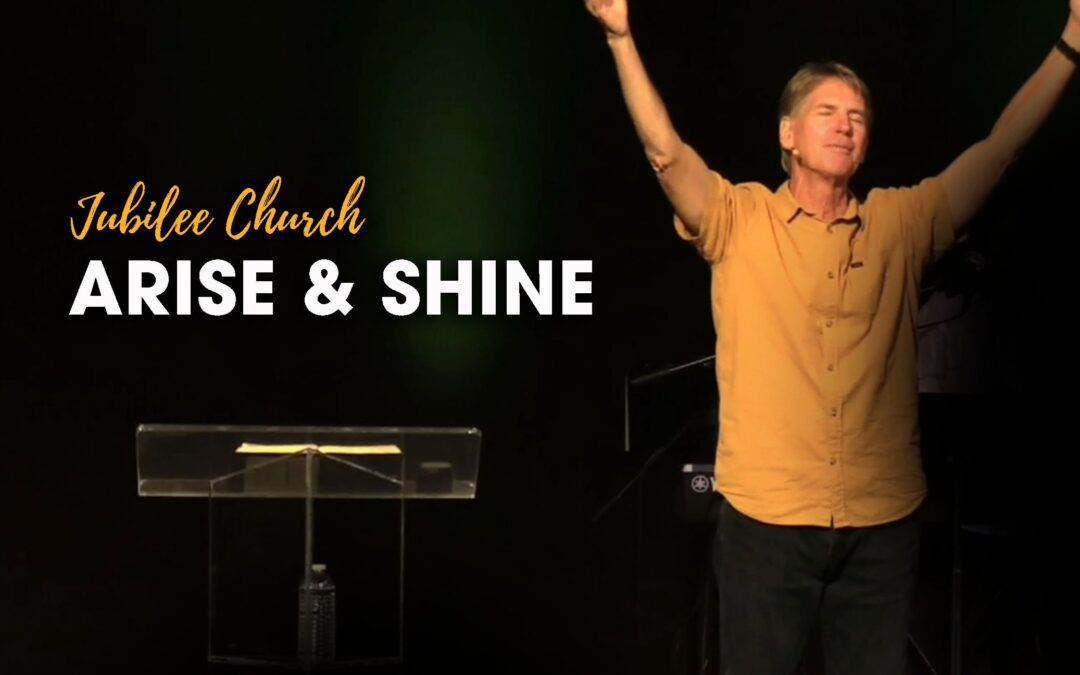 Arise and Shine