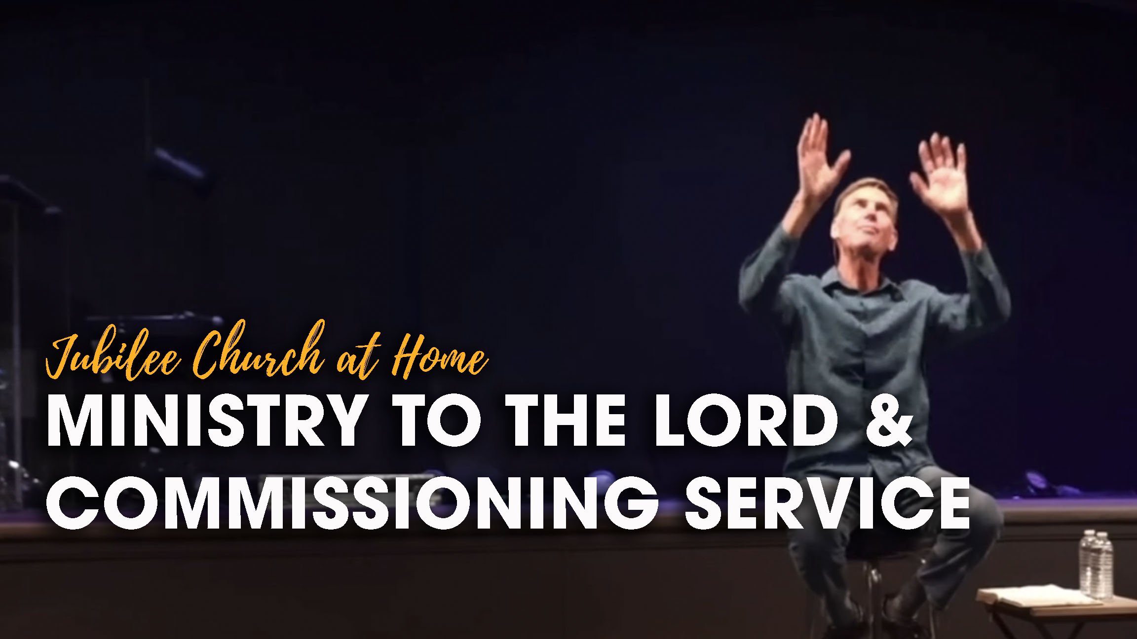 Ministry to the Lord and Commissioning Service