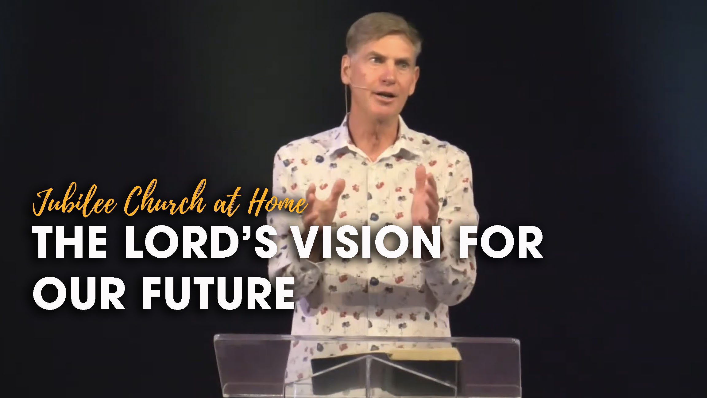 The Lord’s Vision for Our Future