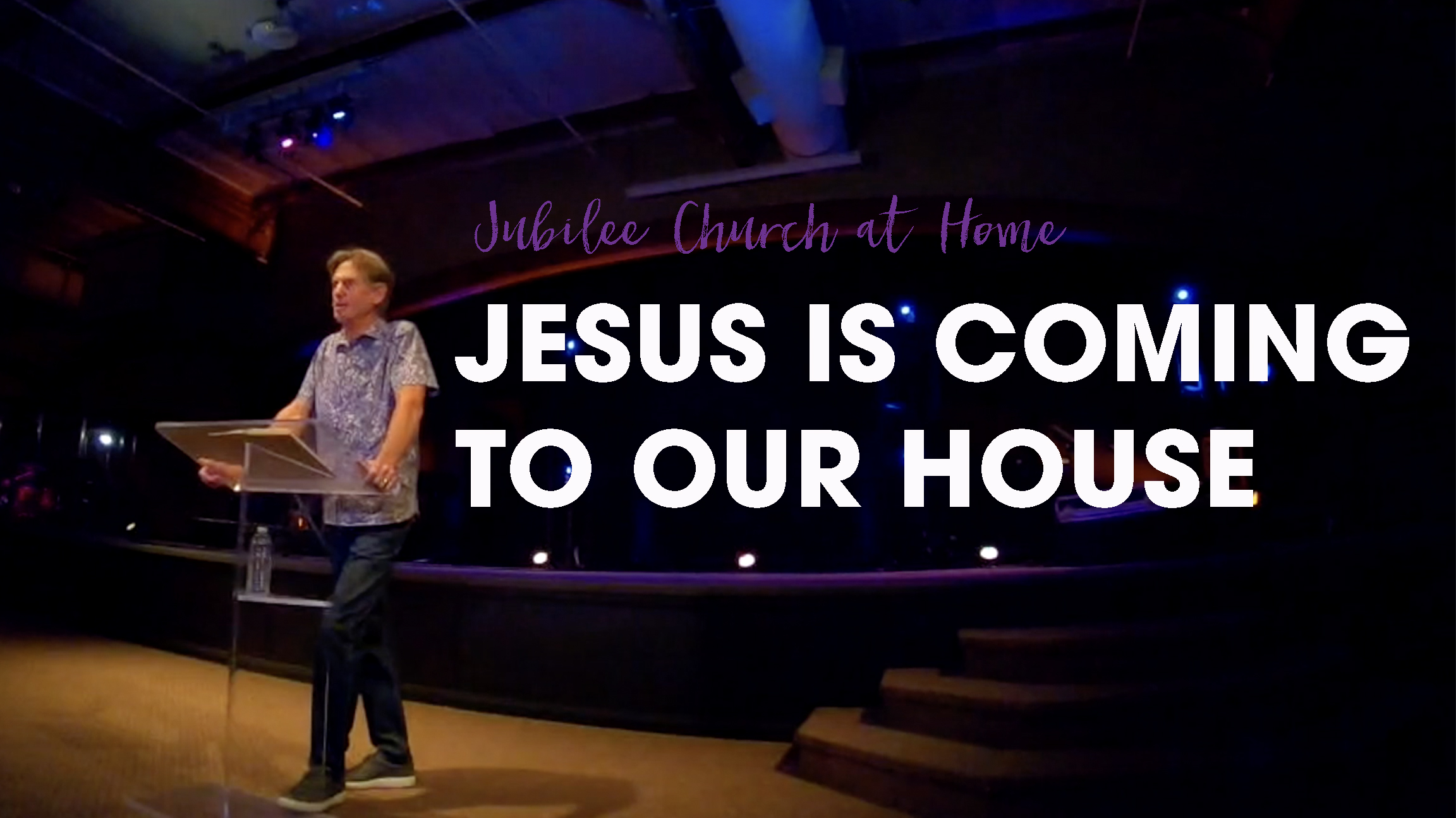 Jesus is Coming to Our House