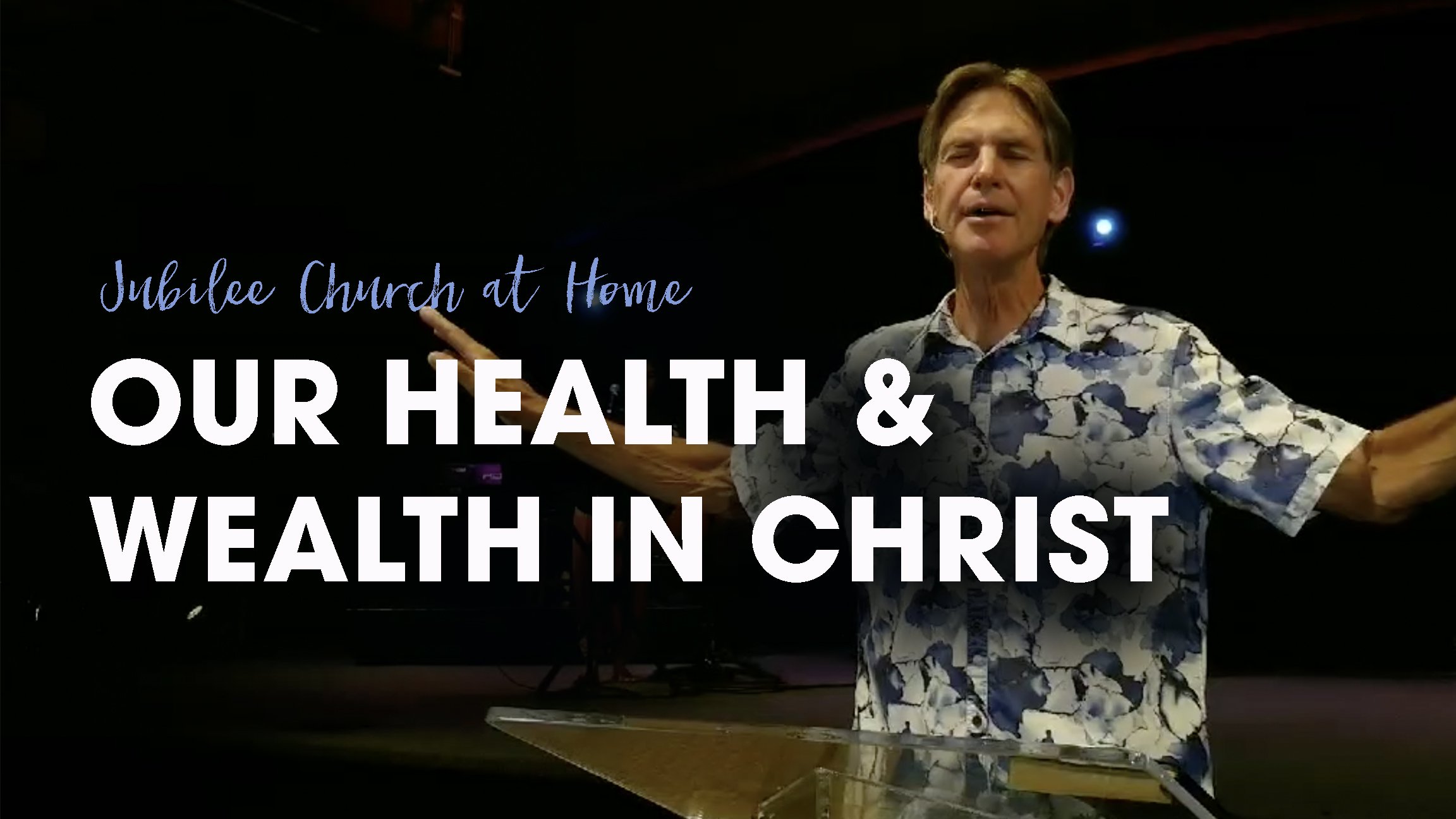 Our Health and Wealth in Christ