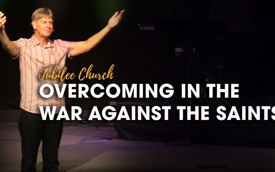 Overcoming in the War Against the Saints