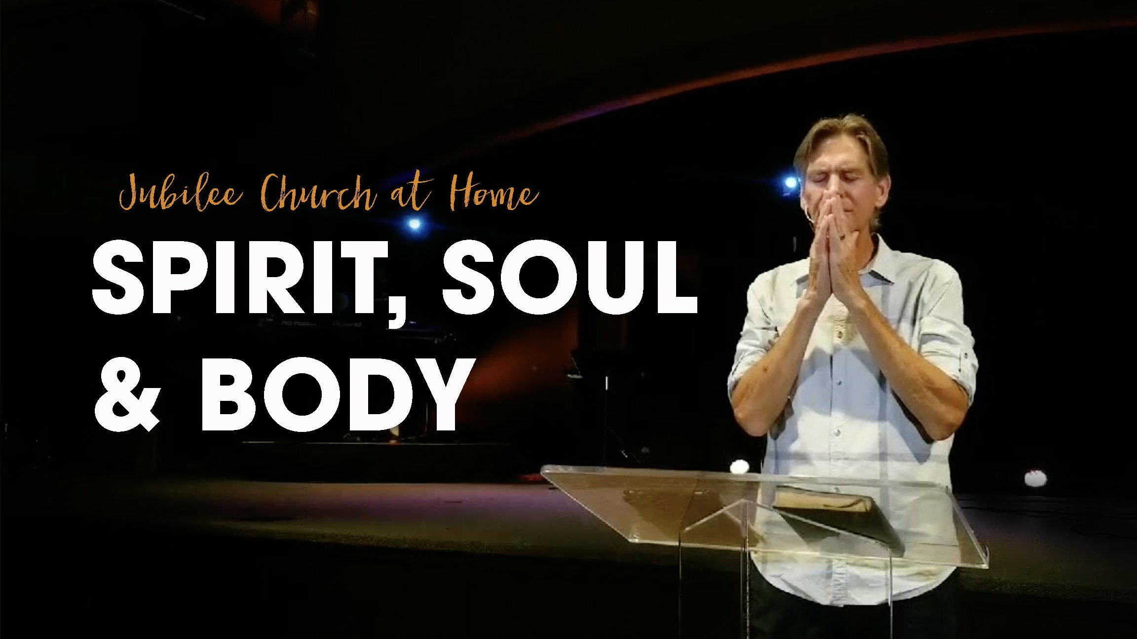 Spirit, Soul, and Body