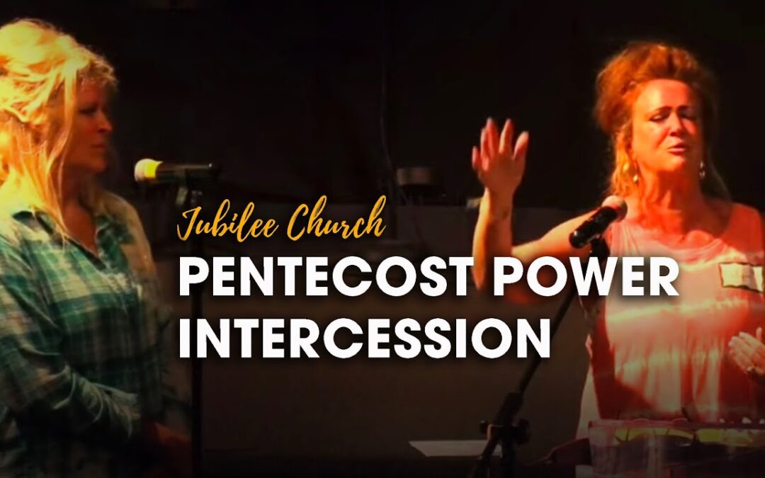 Pentecost Power Intercession