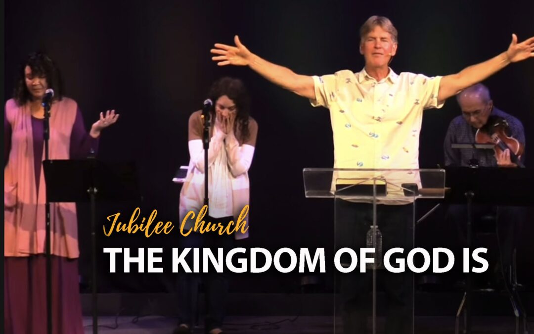The Kingdom of God Is
