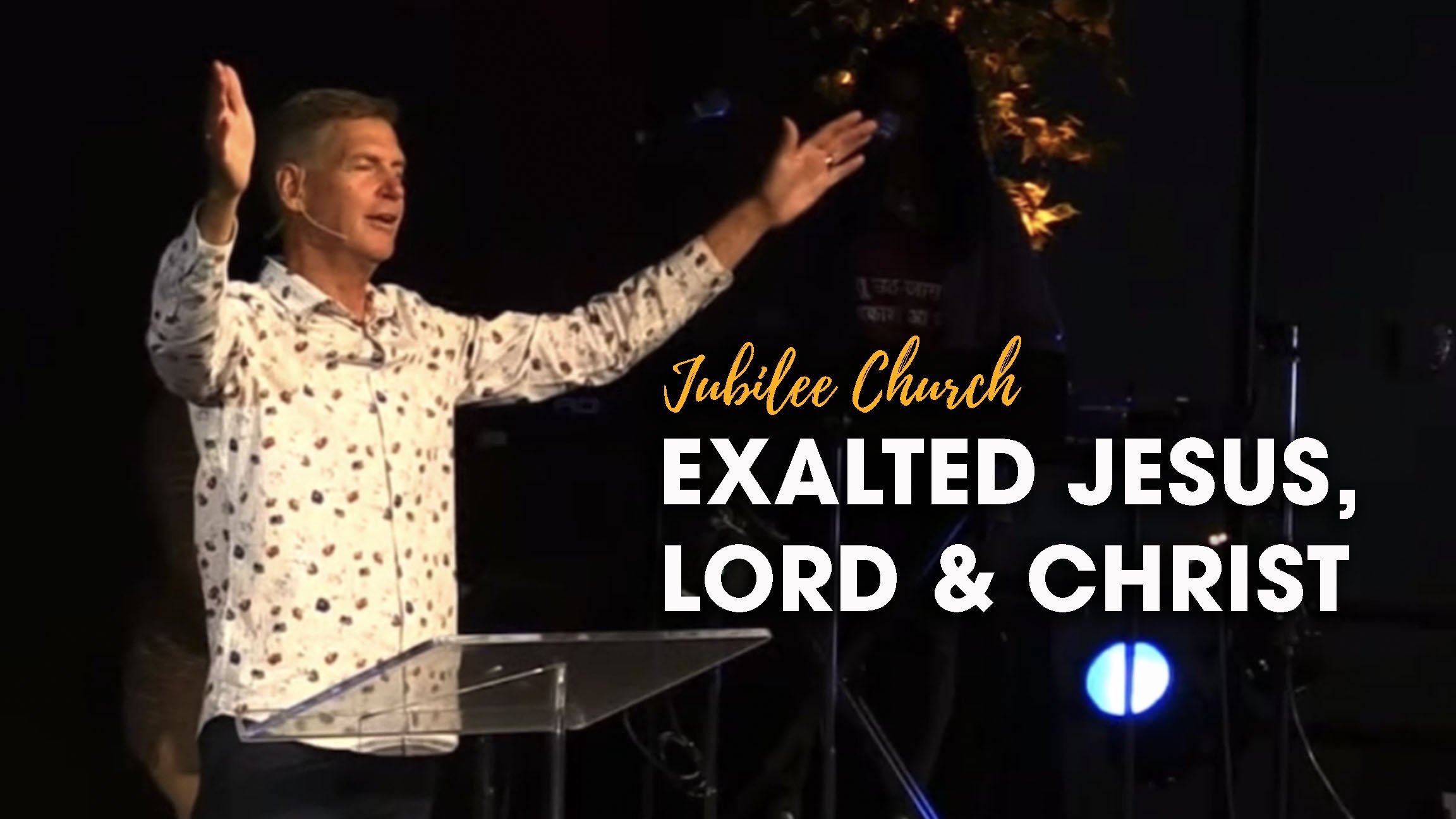 Exalted Jesus – Lord and Christ