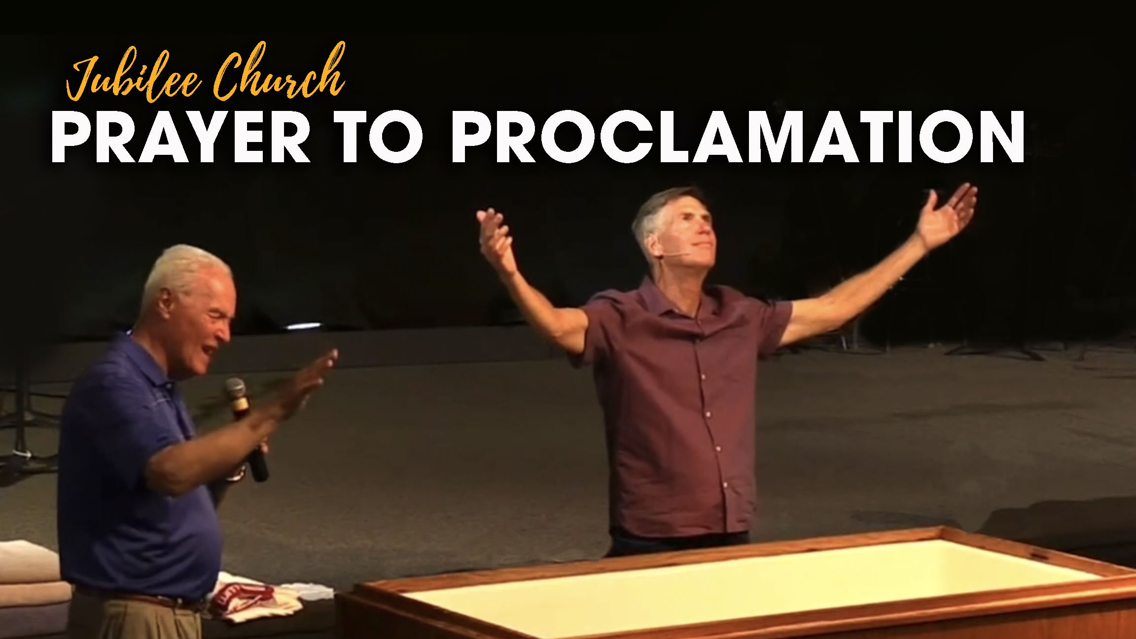 Prayer to Proclamation