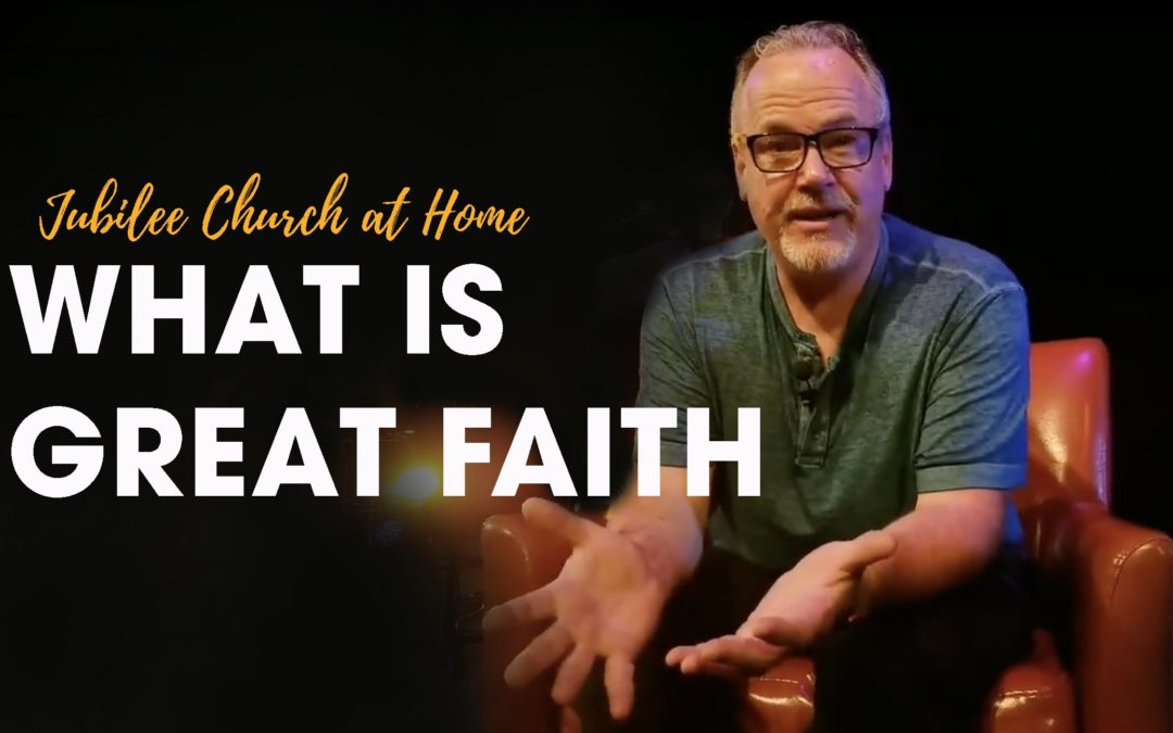 What is Great Faith