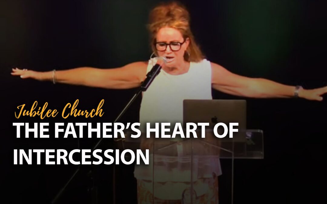 The Father’s Heart of Intercession