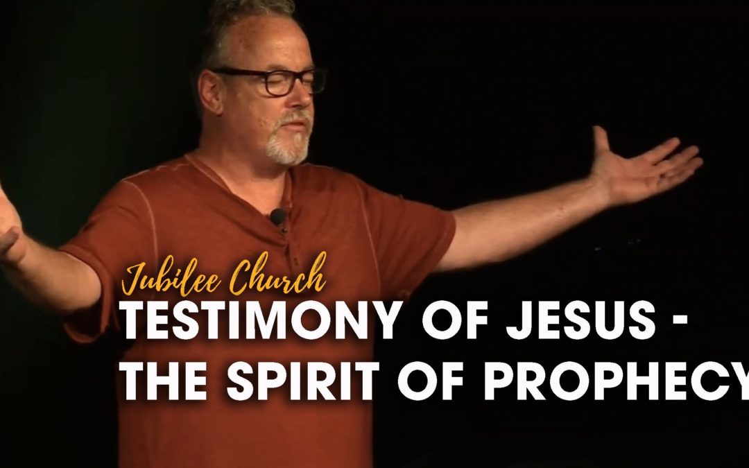 Testimony of Jesus – the Spirit of Prophecy