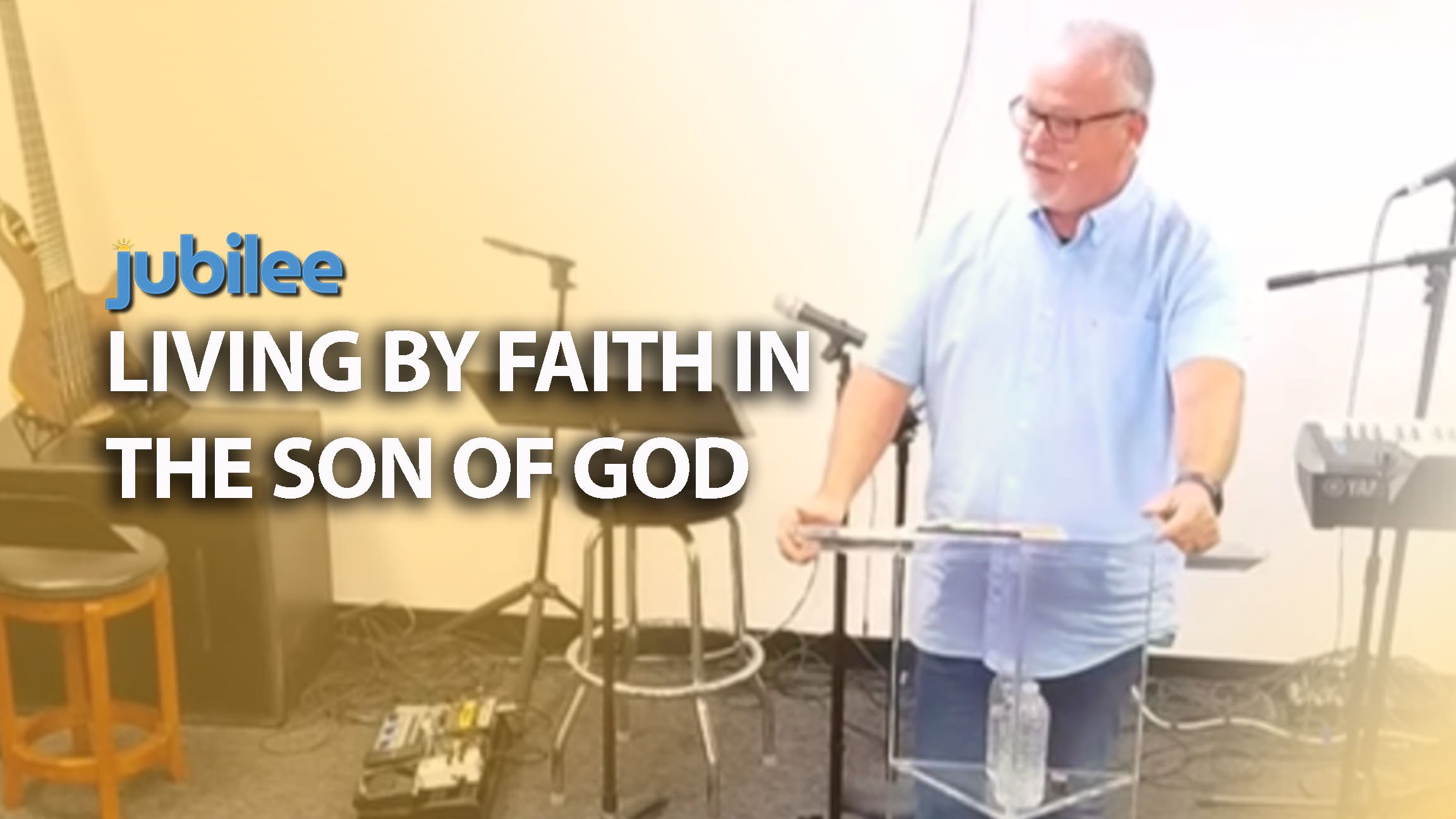 Living by Faith in the Son of God