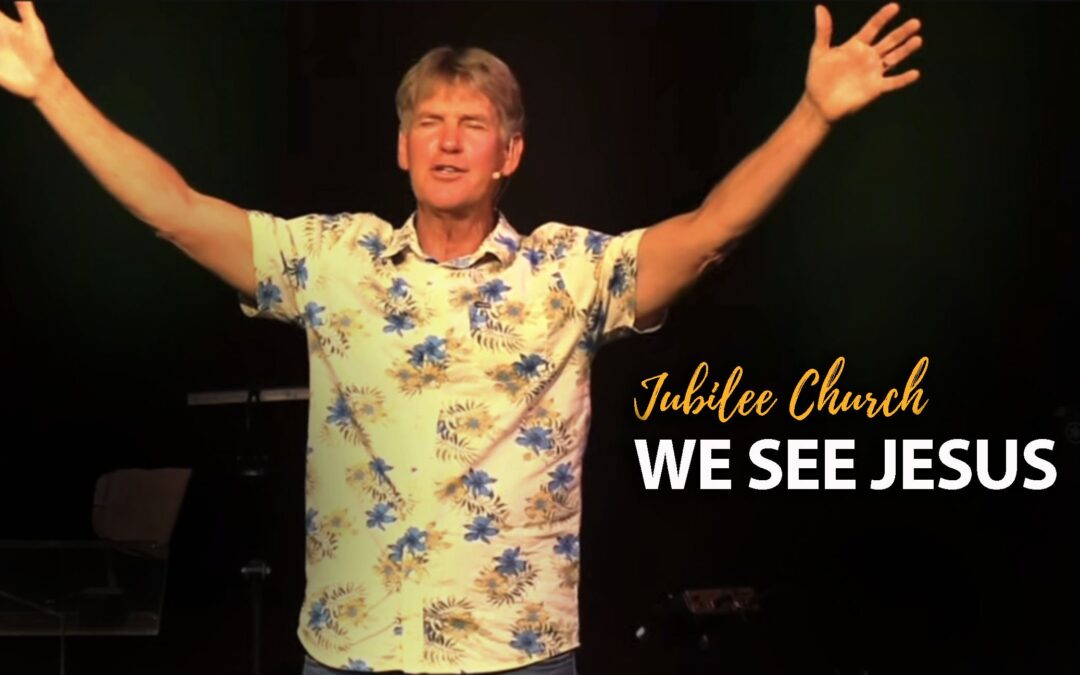 We See Jesus