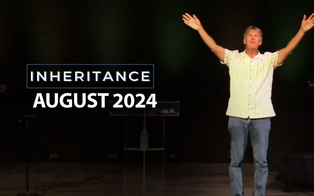 INHERITANCE Men’s Gathering – August 2024