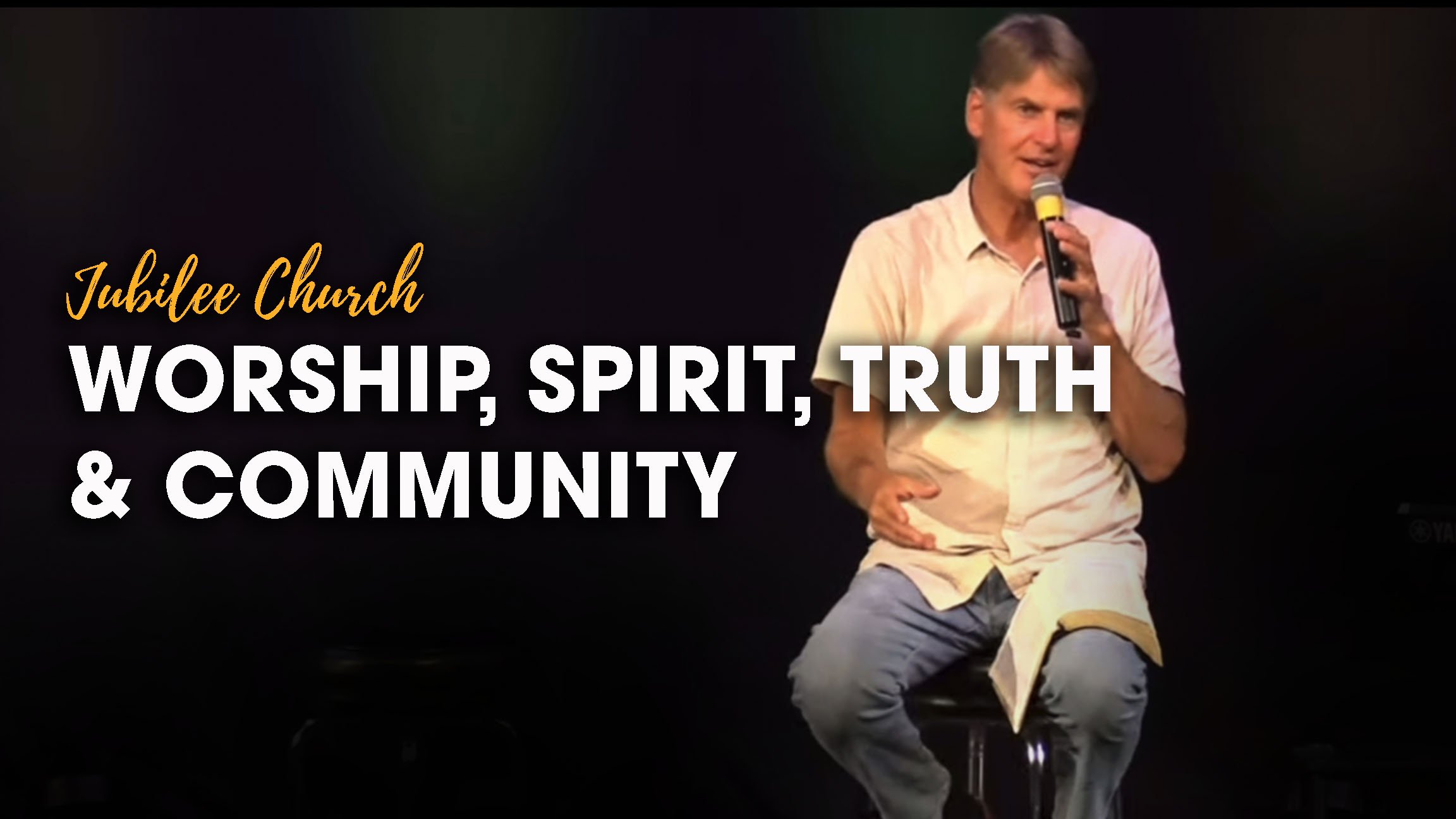 Worship, Spirit, Truth, and Community