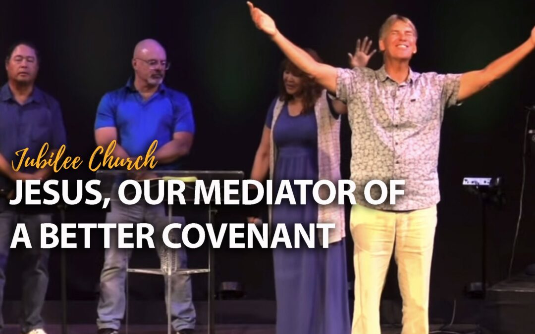 Jesus, Our Mediator of a Better Covenant