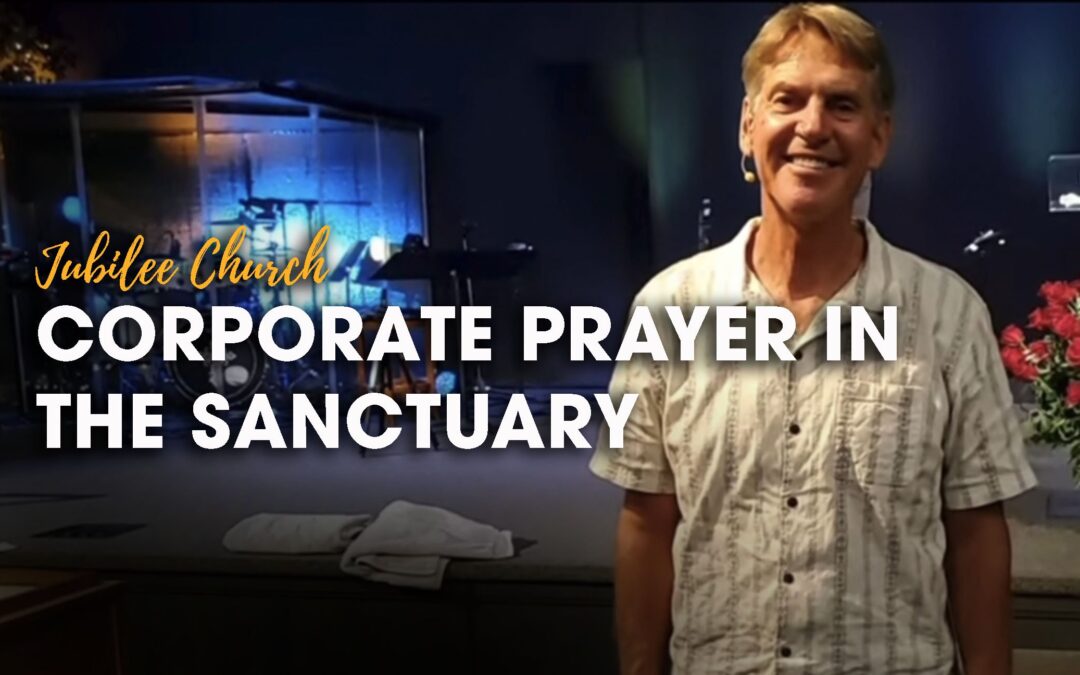 Corporate Prayer in the Sanctuary