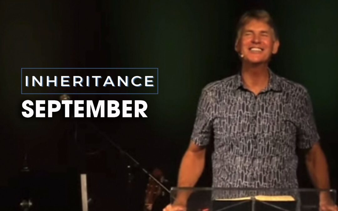 INHERITANCE Men’s Gathering – September 2023