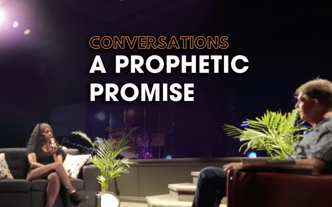 Conversations – A Prophetic Promise