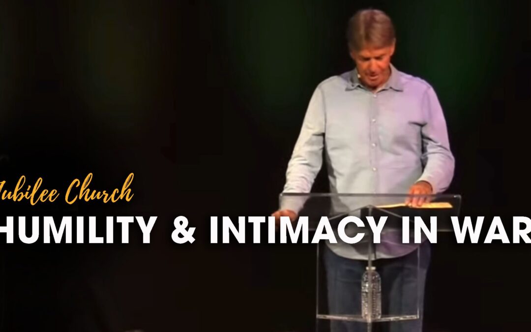 Humility & Intimacy in War