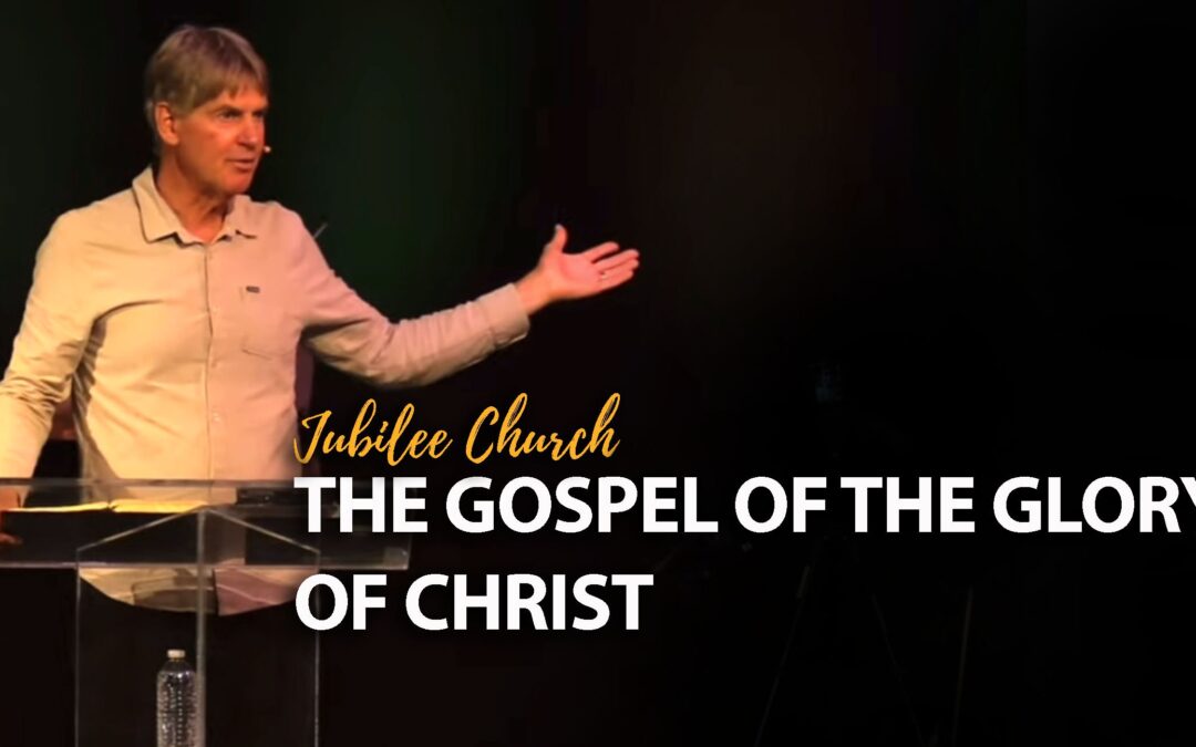 The Gospel of the Glory of Christ