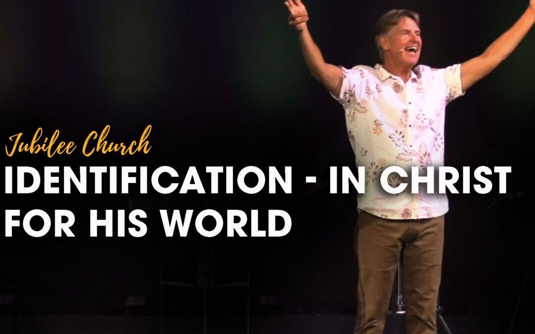 Identification – In Christ for His World