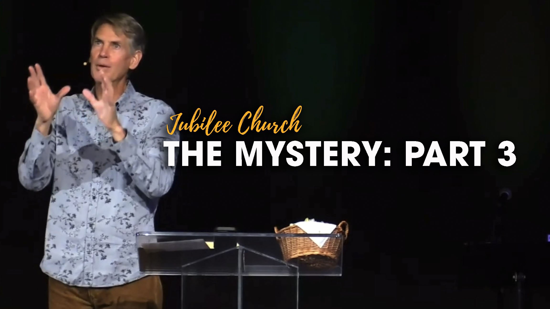 The Mystery Part Three – Ephesians 3