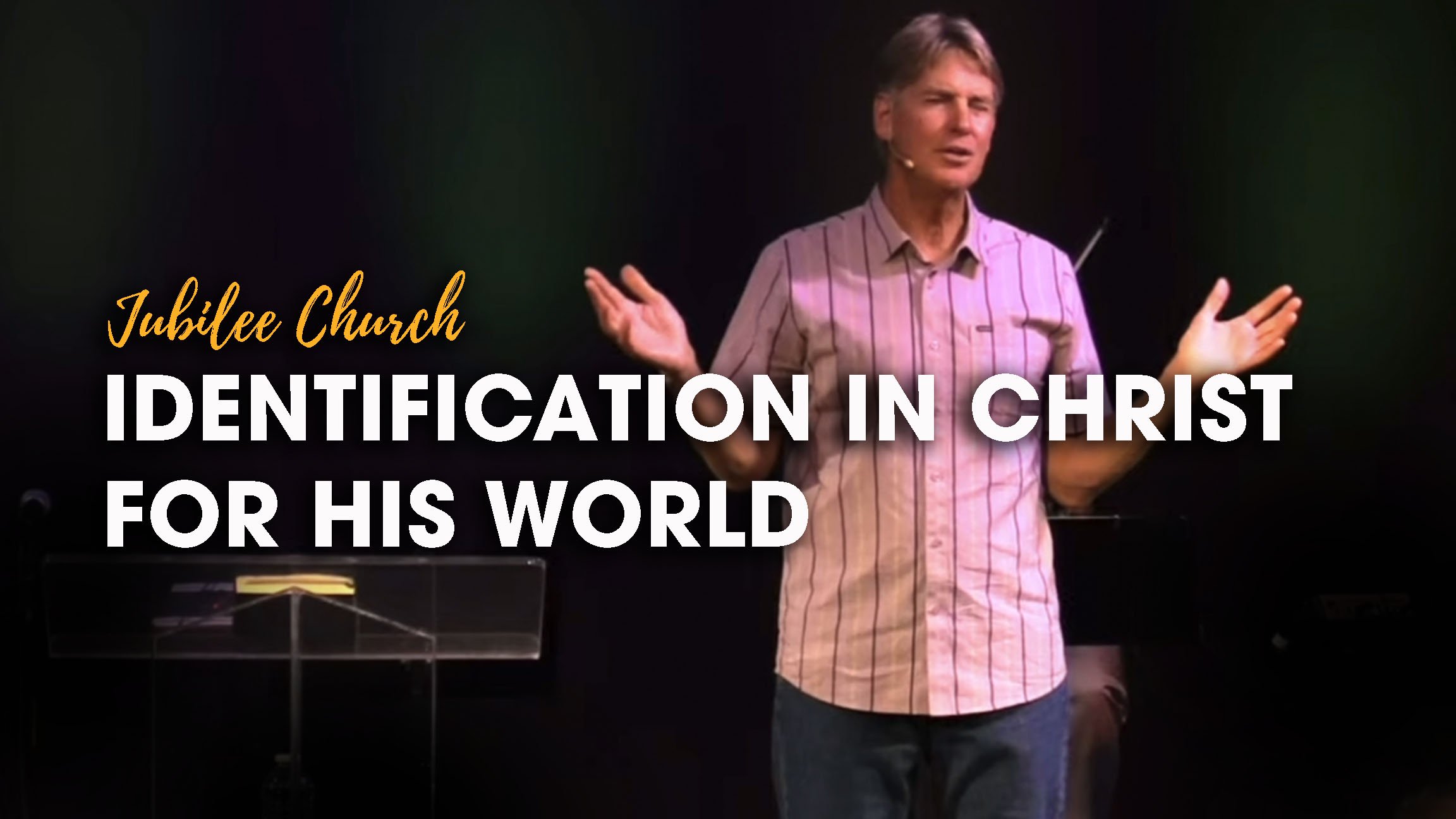 Identification In Christ for His World