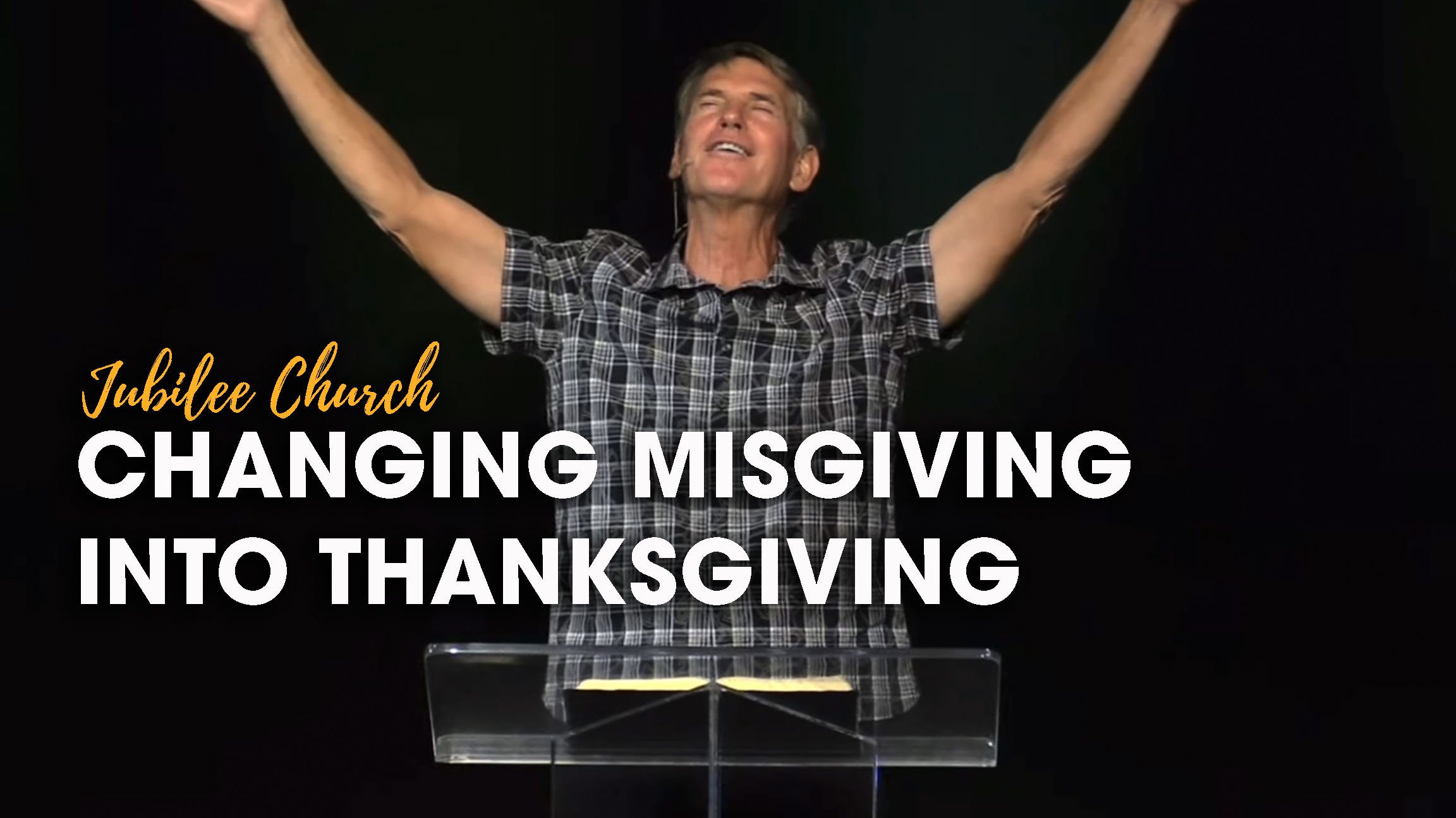 Changing Misgiving into THANKSGIVING