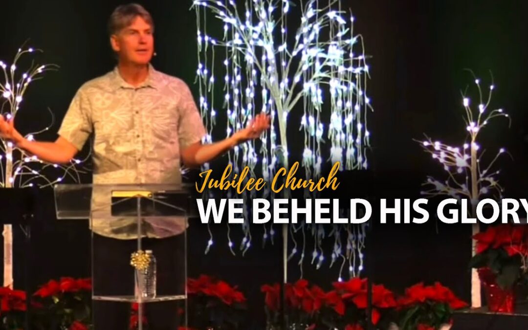 We Beheld His Glory