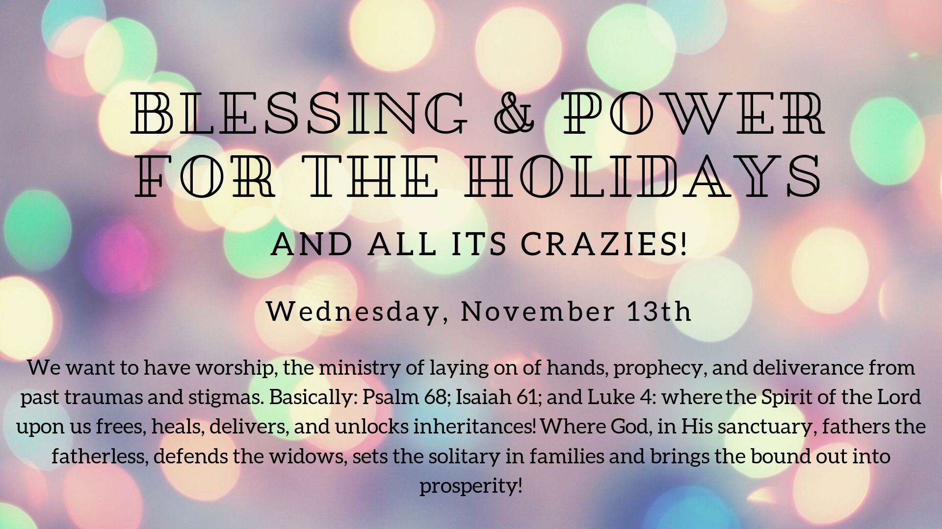 “Blessing and Power for the Holidays and all its Crazies!”