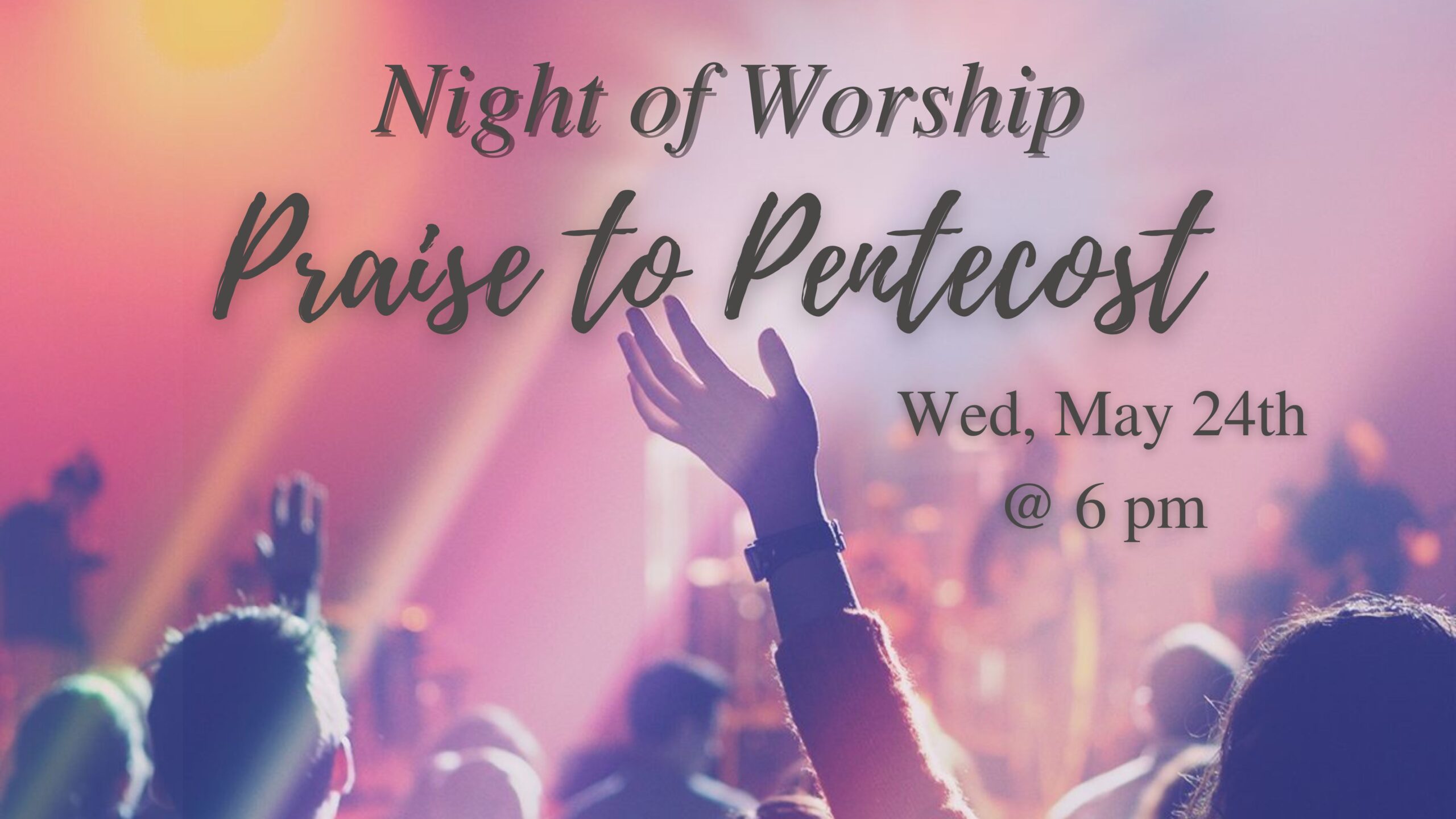 Praise to Pentecost – Night of Worship