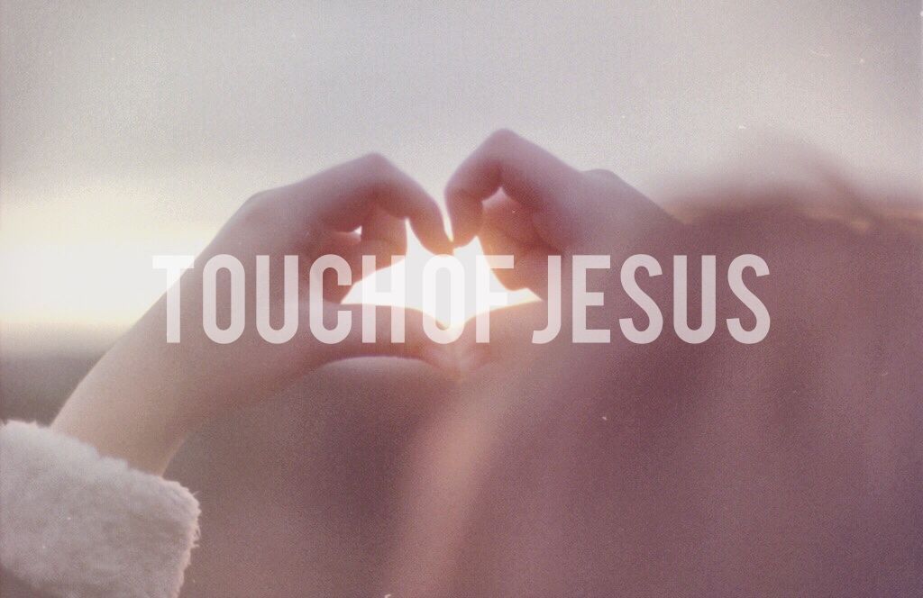 Touch of Jesus