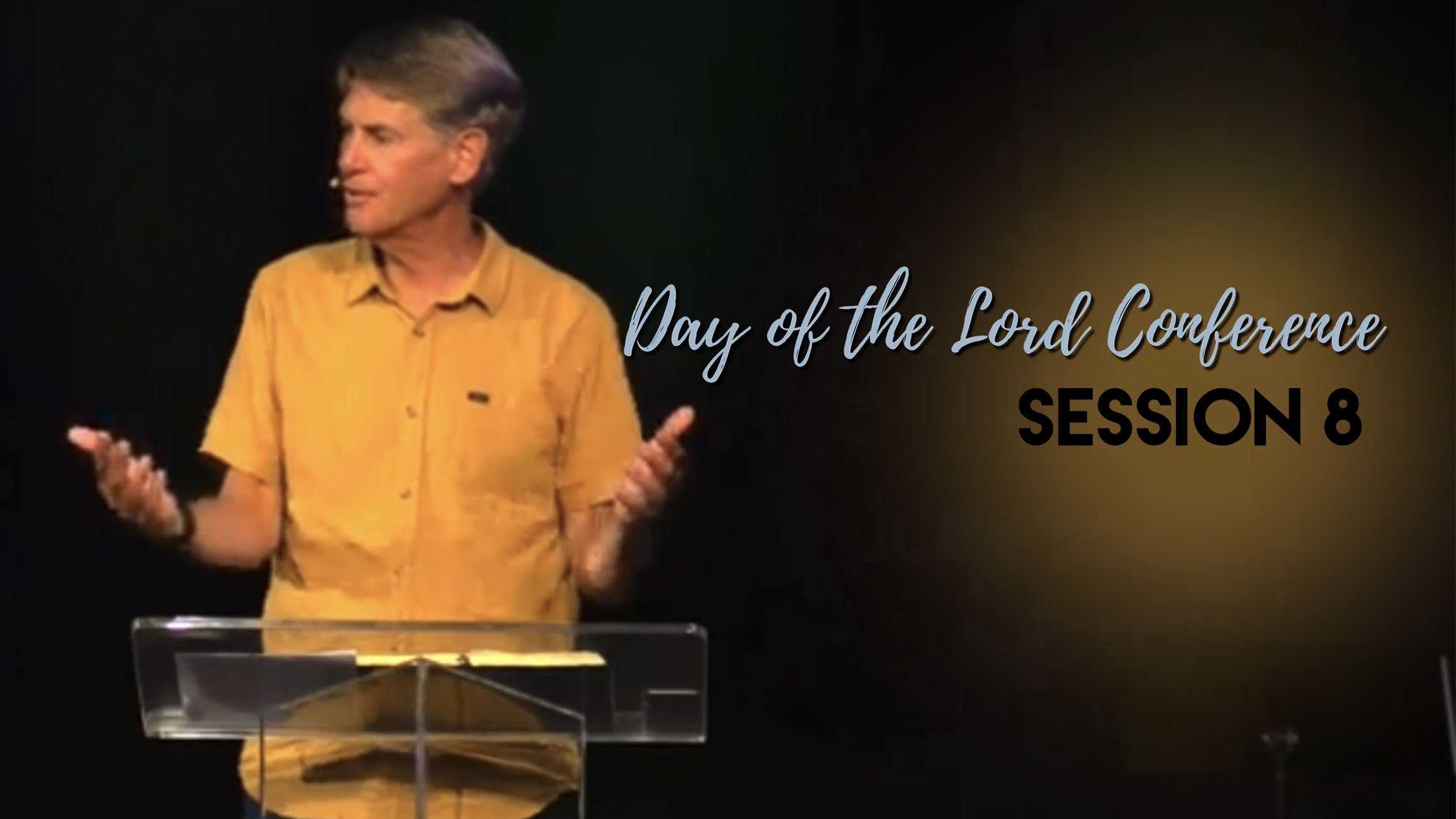 The Day of the Lord – Session 8