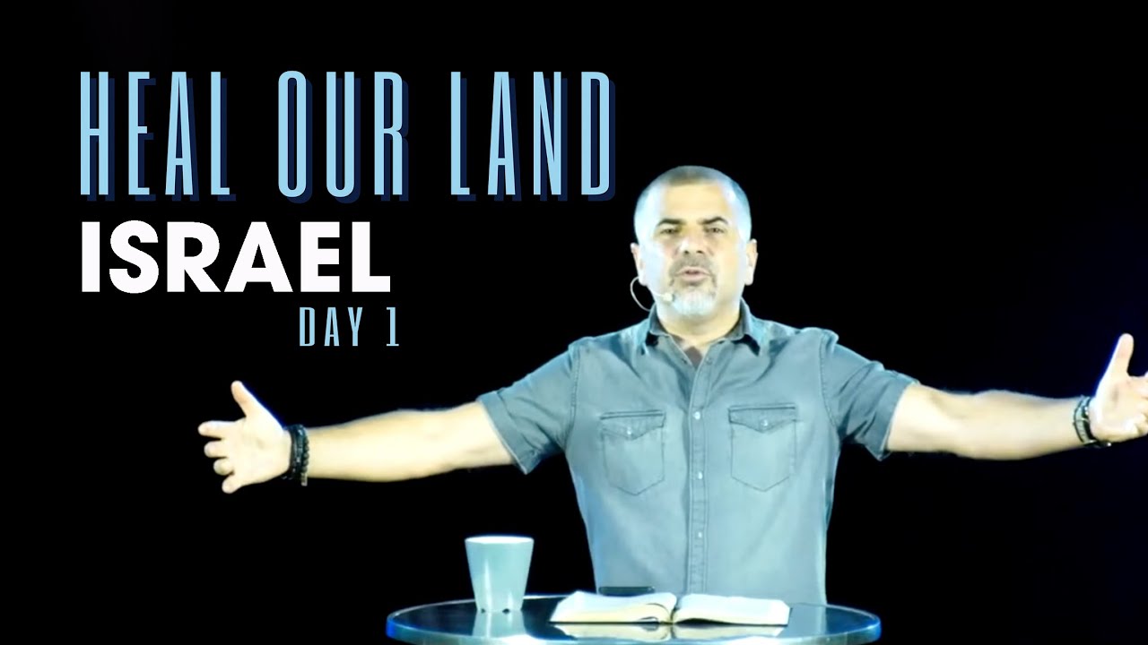 Heal Our Land – Day 1: Israel