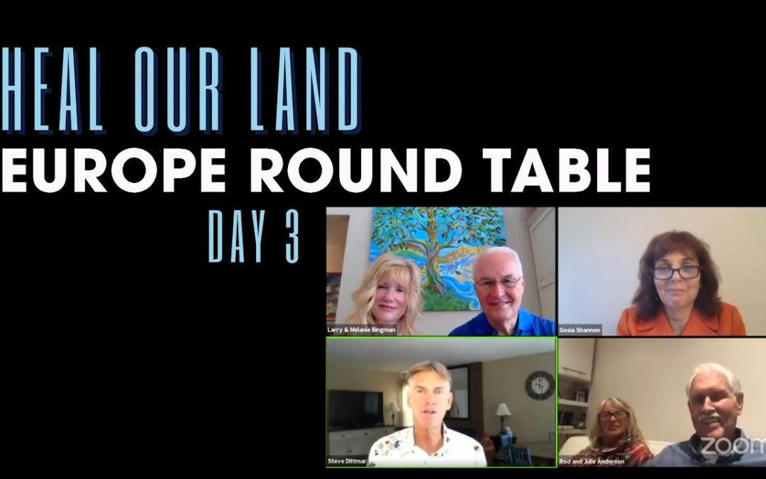 Heal Our Land – Day 3: Europe Round Table