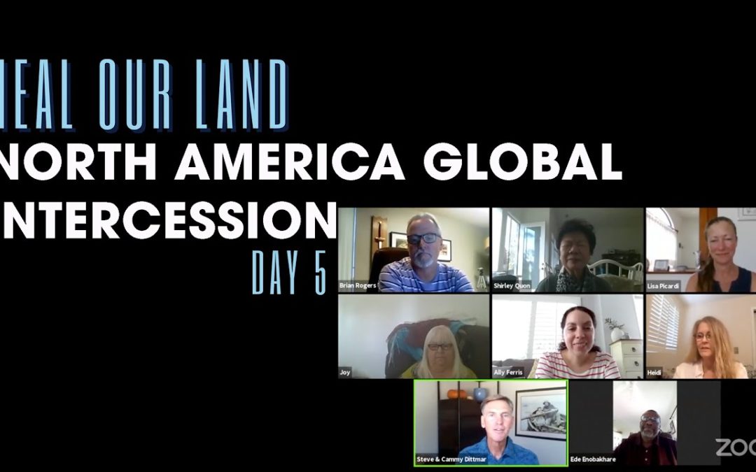 Heal Our Land – Day 5: North America Global Intercession
