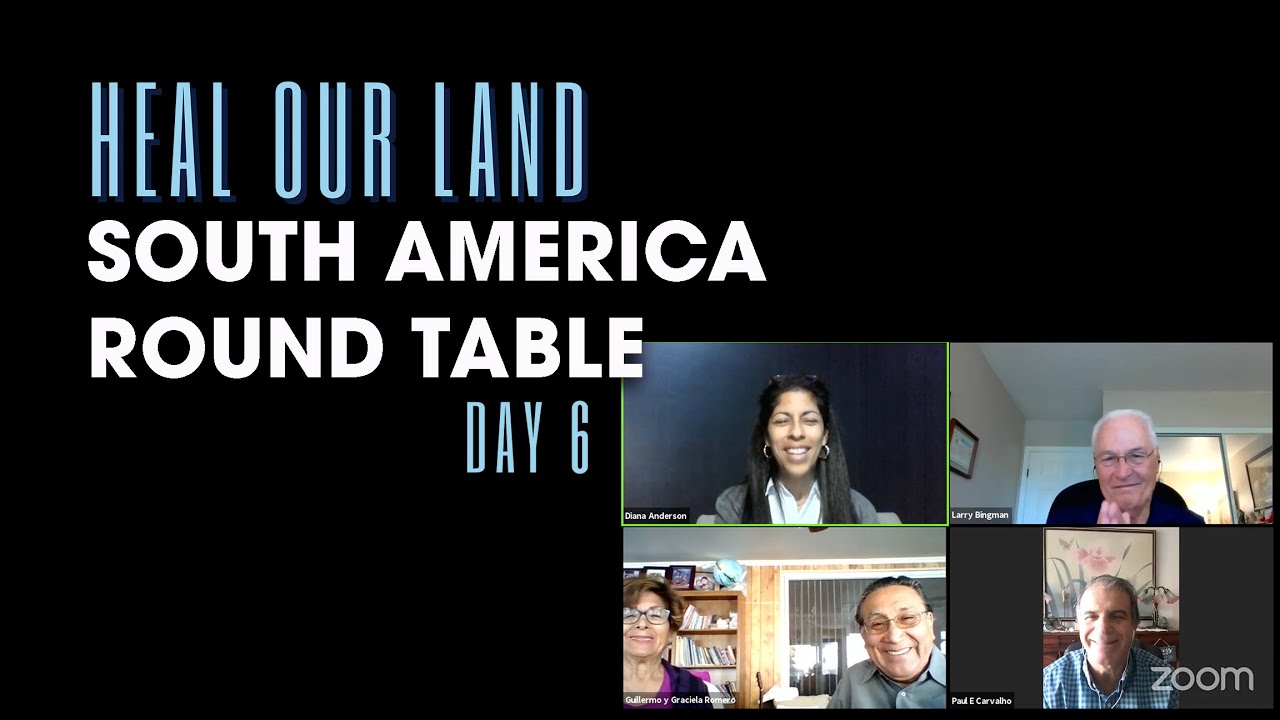 Heal Our Land – Day 6: South America Round Table