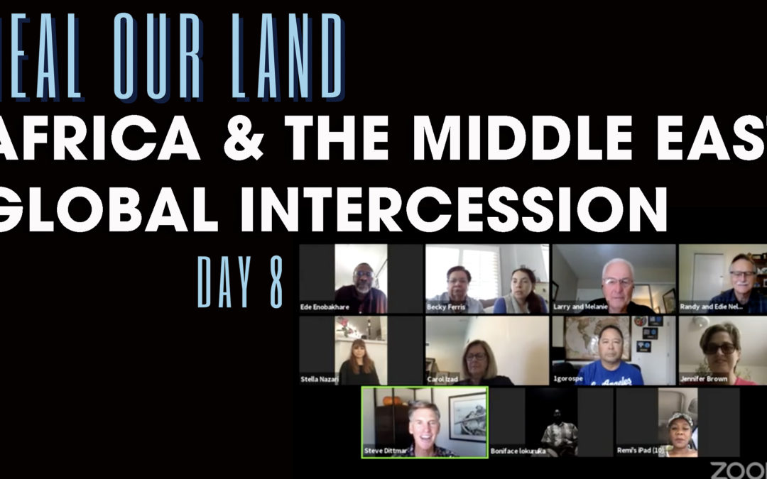 Heal Our Land – Day 8: Africa / Middle East Global Intercession