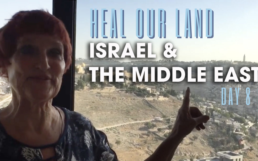 Heal Our Land – Day 8: Israel / Middle East