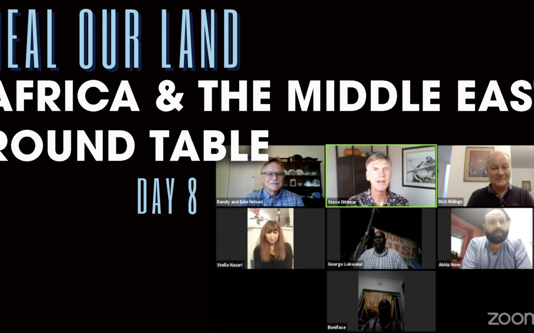 Heal Our Land – Day 8: Africa / Middle East Round Table