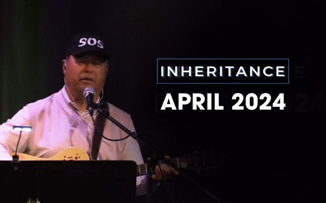 INHERITANCE Men’s Gathering – April 2024